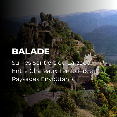 Sur les Sentiers du Larzac : Entre Châteaux Templiers et Paysages Envoûtants
